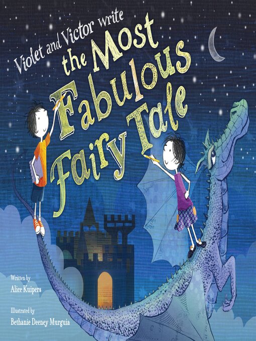 Title details for Violet and Victor Write the Most Fabulous Fairy Tale by Alice Kuipers - Available